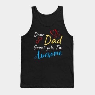 Dear dad Great job, I'm Awesome Tank Top